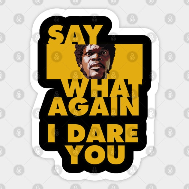 Say what again, i dare you. Sticker by NineBlack